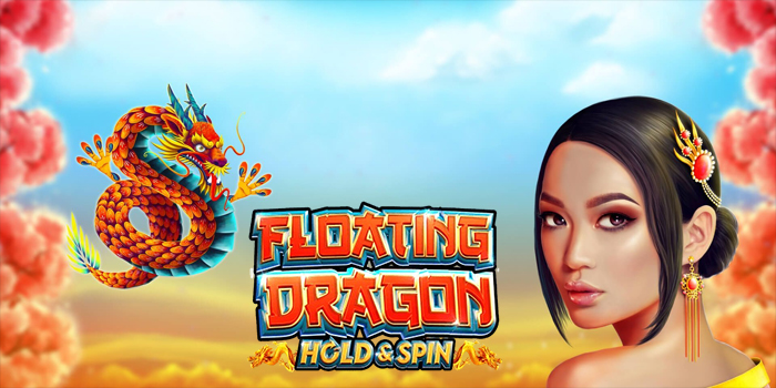 Pola Terbaik Bermain Slot Floating Dragon Buat Pemula Auto JP